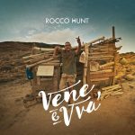 Rocco Hunt pubblica il video “Vene e vvà” che anticipa il suo nuovo album!
