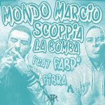 Mondo Marcio – pubblica il lyric video di “Scoppia la bomba” ft. Fabri Fibra.