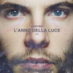 LUSTRO –  “L’anno della luce” è il nuovo album