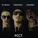 #CCT – Maruego, Laioung & Isi Noice