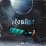“Routine” è il nuovo singolo di Tony Boy