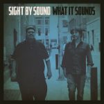 “What It Sounds”, il nuovo album Jazz dei Sight By Sound
