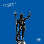 “Ciao Brain 2”: arriva il secondo capitolo della saga di mixtape di Brain