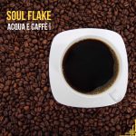 L’artista R&B Soul Flake fuori con Acqua e Caffè