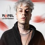 “Lo Stesso” è il nuovo singolo di Rafel!