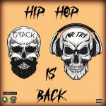 “Hip Hop is Back” è il nuovo Ep di Gyack & Mr. Try!