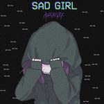 Sad Girl di Auroregz è disponibile in digitale, ascoltalo ora!