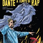 “Dante a tempo di rap”: da oggi in libreria e online il libro illustrato su “Infernvm” di Claver Gold & Murubutu