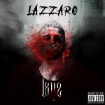 “Lazzaro” è il disco d’esordio di Layz, prodotto da Omake, KD-One, Chryverde e DJ Fastcut!