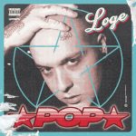 “POP”: Loge si fa beffe del mercato nel suo nuovo singolo ufficiale