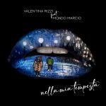 Valentina Rizzi feat. Mondo Marcio: “Nella mia tempesta” è il loro nuovo singolo
