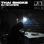 “Buone Maniere”: Thai Smoke sugella l’ingresso nel Team De Rua con un EP che coinvolge Rico Mendossa, L’Elfo, Sean Poly, Vacca, Dhope, Cromo e Pietro Scelsi