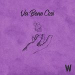 VA BENE COSI’, il nuovo emozionante singolo di Weid