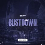 BUSTDOWN è il nuovo singolo di SKAY